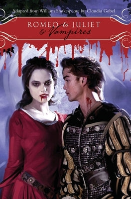 Romeo & Juliet & Vampires by Shakespeare, William