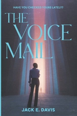 The Voicemail by Davis, Jack E.