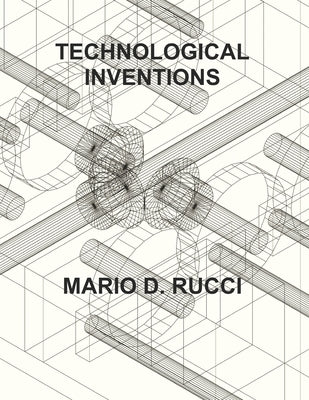 Technological Inventions by Rucci, Mario D.