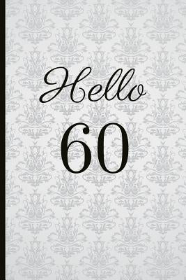 Hello 60: A Beautiful 60th Birthday Gift and Keepsake to Write Down Special Moments by Tree, Jam