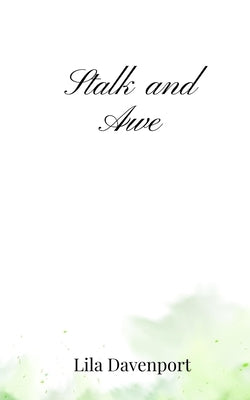 Stalk and Awe by Davenport, Lila