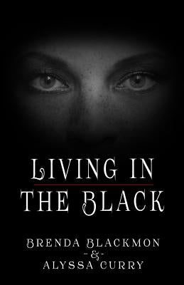 Living in the Black by Curry, Alyssa M.