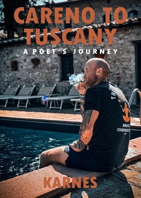 Careno to Tuscany: A Poet's Journey by Douglas, Zachry K.