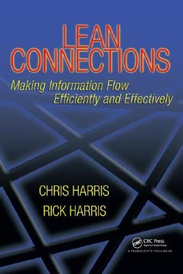 Lean Connections: Making Information Flow Efficiently and Effectively by Harris, Chris