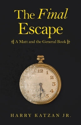 The Final Escape: A Matt and the General Book by Katzan, Harry, Jr.