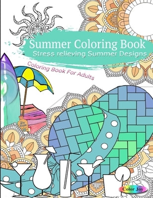 Summer Coloring Book Stress Relieving Summer Designs by Joy, Color