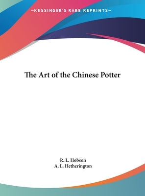 The Art of the Chinese Potter by Hobson, R. L.