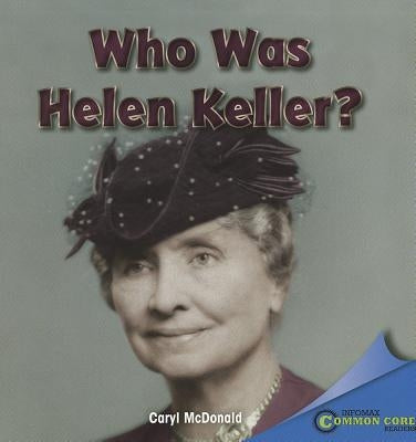 Who Was Helen Keller? by McDonald, Caryl