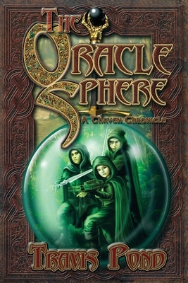 The Oracle Sphere: A Thaven Chronicle by Pond, Travis