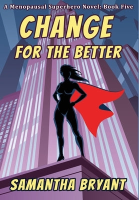 Change for the Better by Bryant, Samantha