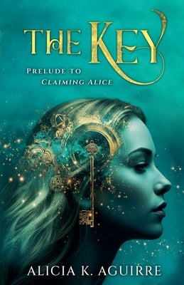 The Key by Aguirre, Alicia K.