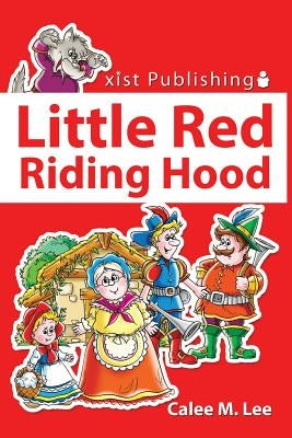 Little Red Riding Hood by Lee, Calee M.