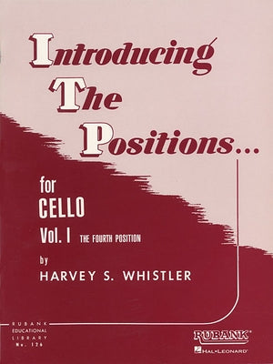 Introducing the Positions for Cello: Volume 1: The Fourth Position by Whistler, Harvey S.