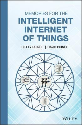 Memories for the Intelligent Internet of Things by Prince, Betty