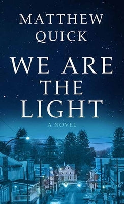 We Are the Light by Quick, Matthew