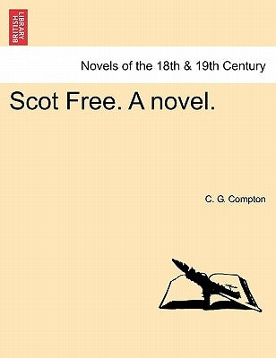 Scot Free. a Novel. by Compton, C. G.