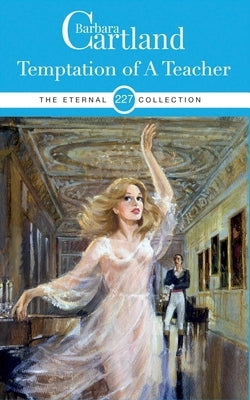 227. Temptation of a Teacher by Cartland, Barbara