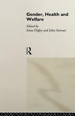 Gender, Health and Welfare by Digby, Anne