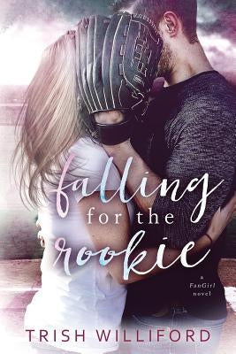 Falling for the Rookie by Williford, Trish