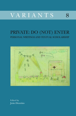 Private: Do (Not) Enter: Personal Writings and Textual Scholarship by Dionísio, João
