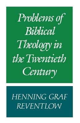 Problems of Biblical Theology in the Twentieth Century by Reventlow, Henning