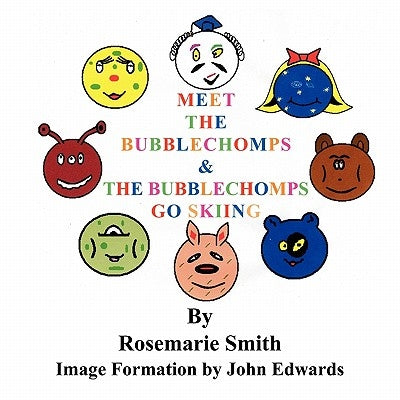 Meet The Bubblechomps - and the Bubblechomps go skiing by Smith, Rosemarie