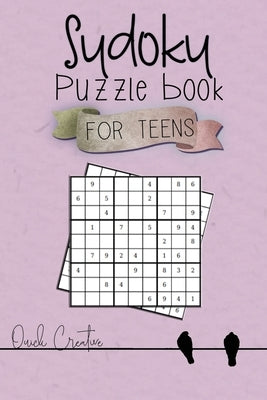 Sudoku Puzzle Book For Teens: Easy to Medium Sudoku Puzzles Including 330 Sudoku Puzzles with Solutions 3rd Edition, Great Gift for Teens or Tweens by Creative, Quick