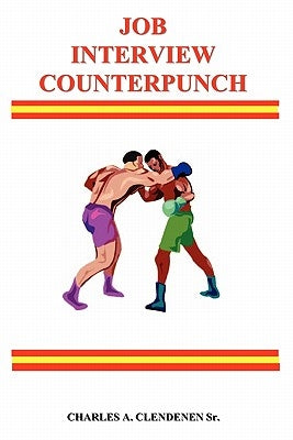 Job Interview Counterpunch by Clendenen Sr, Charles a.