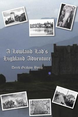 A Lowland Lad's Highland Adventure by Graham Booth, Derek