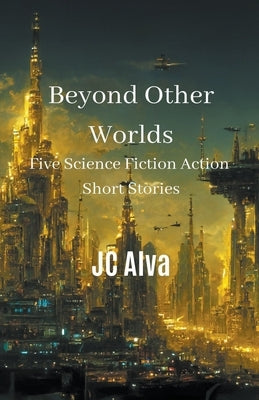 Beyond Other Worlds by Alva, Jc
