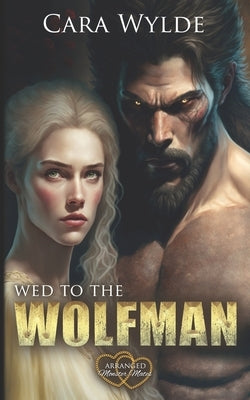 Wed to the Wolfman by Wylde, Cara