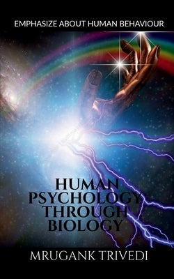Human Psychology Through Biology by Trivedi, Mrugank