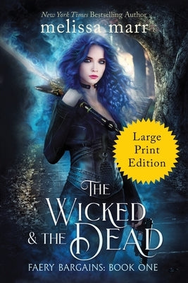 The Wicked & The Dead by Marr, Melissa