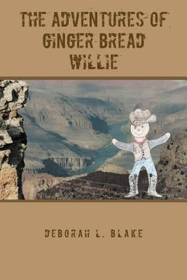 "The Adventures of Ginger Bread Willie" by Blake, Deborah L.