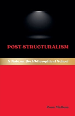 Post-Structuralism: A Note on the Philosophical School by Malleus, Pons