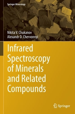 Infrared Spectroscopy of Minerals and Related Compounds by Chukanov, Nikita V.