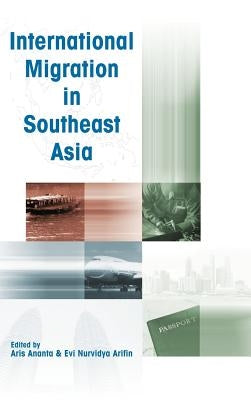 International Migration in Southeast Asia by Ananta, Aris