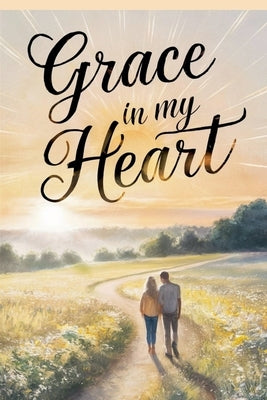 Grace in My Heart by Angela Marie Stewart