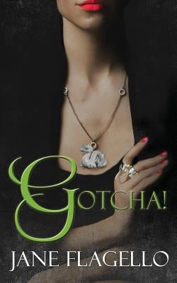 Gotcha! by Flagello, Jane