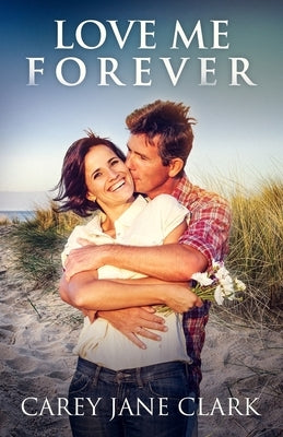Love Me Forever by Clark, Carey Jane