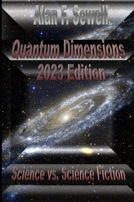 Quantum Dimensions: Science vs. Science Fiction by Sewell, Alan