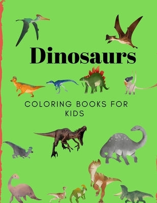 Dinosaurs Coloring Book for Kids: Coloring Book for Kids Ages 2-8 by Sam Jo