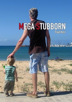 Mega Stubborn by Kerr, Paul