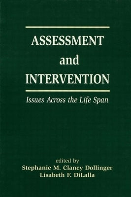 Assessment and Intervention Issues Across the Life Span by Dollinger, Stephanie M. C.