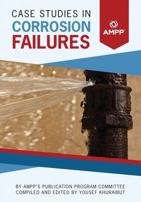 Case Studies in Corrosion Failures by Authors, Multiple