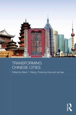 Transforming Chinese Cities by Wang, Mark