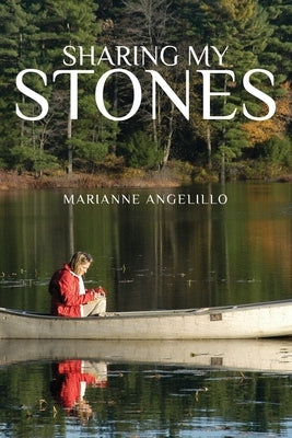Sharing My Stones by Angelillo, Marianne