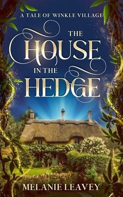 The House in the Hedge by Leavey, Melanie
