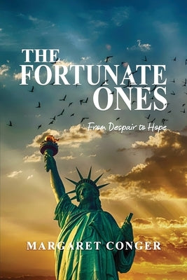 The Fortunate Ones: From Despair to Hope by Conger, Margaret
