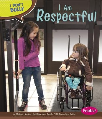 I Am Respectful by Higgins, Melissa